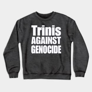 Trinis Against Genocide - White - Back Crewneck Sweatshirt